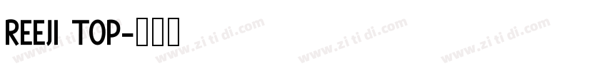 REEJI TOP字体转换